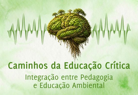 Imagem do curso Caminhos da Educação Crítica: Integração entre Pedagogia e Educação Ambiental