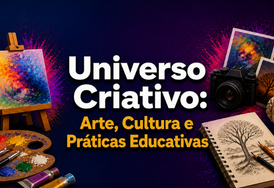 Imagem do curso Universo Criativo: Arte, Cultura e Práticas Educativas
